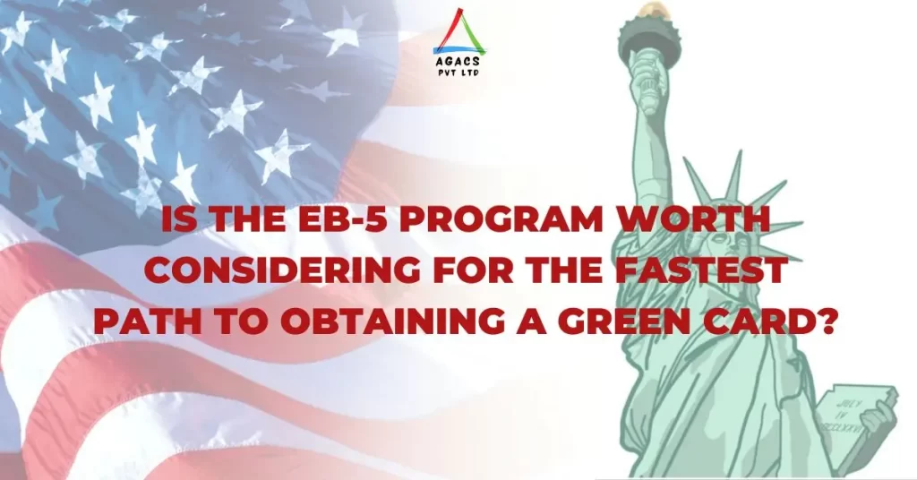 Is the EB-5 program worth considering for the fastest path to obtaining a Green Card