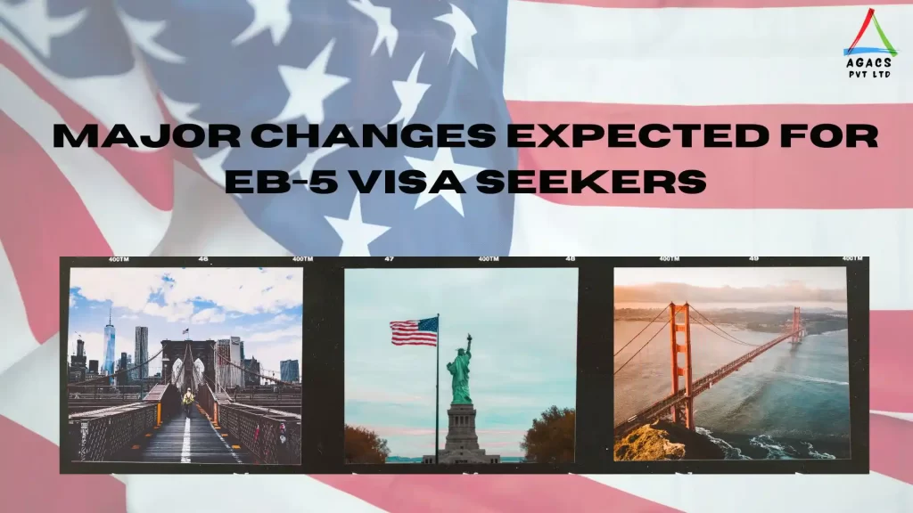 USCIS: Major Changes Expected for EB-5 Visa Seekers