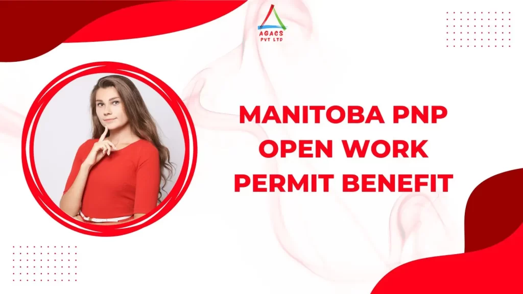 Manitoba pnp Open Work Permit Benefit